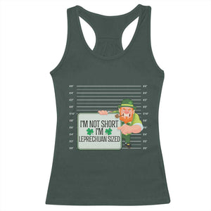 Funny St Patricks Day Racerback Tank Top I'm Not Short I'm Leprechaun Sized Mugshot TS02 Dark Forest Green Print Your Wear