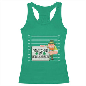 Funny St Patricks Day Racerback Tank Top I'm Not Short I'm Leprechaun Sized Mugshot TS02 Irish Green Print Your Wear