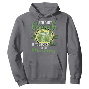 Funny St. Patricks Day Drinking Hoodie You Can't Drink All Day If You Don't Start In The Morning TS02 Charcoal Printyourwear