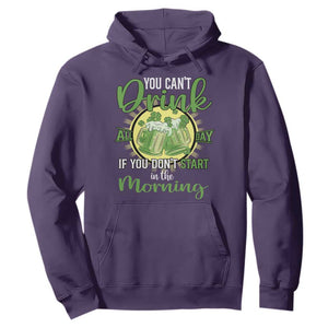 Funny St. Patricks Day Drinking Hoodie You Can't Drink All Day If You Don't Start In The Morning TS02 Purple Printyourwear