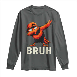 Funny Dabbing Oriole Bird Bruh Long Sleeve Shirt Cool Game Day Sports Fan TS02 Dark Heather Print Your Wear
