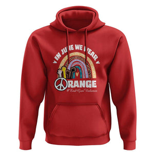 Gun Violence Awareness Hoodie In June We Wear Orange End Gun Violence Awareness Rainbow TS02 Red Print Your Wear