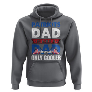 Patriotic Dad Hoodie Patriots Dad Is Like A Regular Dad Only Cooler American Patriotic Papa TS02 Charcoal Print Your Wear