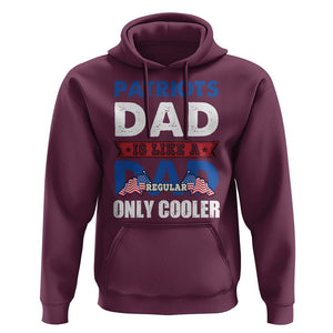 Patriotic Dad Hoodie Patriots Dad Is Like A Regular Dad Only Cooler American Patriotic Papa TS02 Maroon Print Your Wear