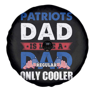 Patriotic Dad Spare Tire Cover Patriots Dad Is Like A Regular Dad Only Cooler American Patriotic Papa TS02 Print Your Wear
