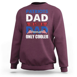 Patriotic Dad Sweatshirt Patriots Dad Is Like A Regular Dad Only Cooler American Patriotic Papa TS02 Maroon Print Your Wear
