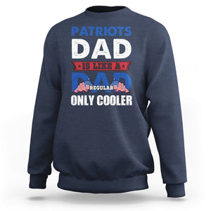 Patriotic Dad Sweatshirt Patriots Dad Is Like A Regular Dad Only Cooler American Patriotic Papa TS02 Navy Print Your Wear
