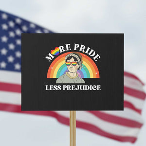 Gay Pride Protest Sign More Pride Less Prejudice LGBT Pride Month TS02 Horizontal 18" × 24" Black Print Your Wear