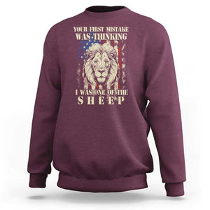 Patriotic American Lion Sweatshirt Your First Mistake Was Thinking I Was One Of The Sheep US Flag TS02 Maroon Print Your Wear
