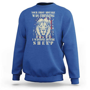 Patriotic American Lion Sweatshirt Your First Mistake Was Thinking I Was One Of The Sheep US Flag TS02 Royal Blue Print Your Wear
