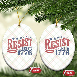 Resist Like Its 1776 Ceramic Ornament Vintage Distressed Patriotic Political Satire Graphic