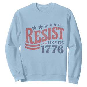 Resist Like Its 1776 Sweatshirt Vintage Distressed Patriotic Political Satire Graphic