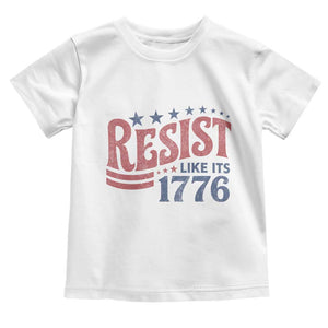 Resist Like Its 1776 Toddler T Shirt Vintage Distressed Patriotic Political Satire Graphic