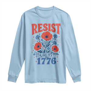 Resist Like Its 1776 Folk Art Floral Botanical Graphic Long Sleeve Shirt Patriotic Statement Political Satire