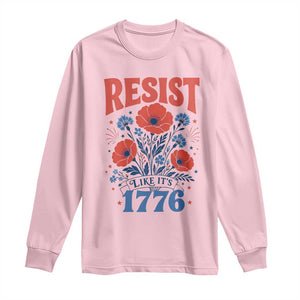 Resist Like Its 1776 Folk Art Floral Botanical Graphic Long Sleeve Shirt Patriotic Statement Political Satire