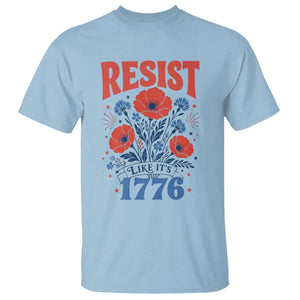 Resist Like Its 1776 Folk Art Floral Botanical Graphic T Shirt Patriotic Statement Political Satire