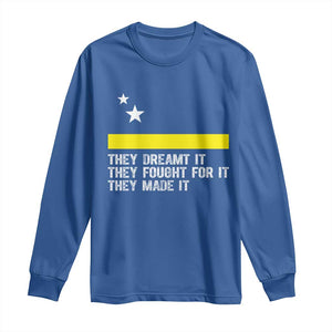 Curaçao Flag History Pride Long Sleeve Shirt They Dreamt Fought Made It