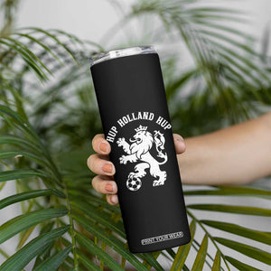 Hup Holland Hup Netherlands Crowned Lion Rampant Playing Football Graphic Skinny Tumbler Nederlands Coat of Arms Inspo Dutch Soccer Fans