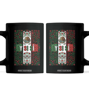 Y Si Si Mexican Flag Floral Folk Art Coffee Mug Viva Mexico Pride for Soccer Football Fans TS02 Black Print Your Wear