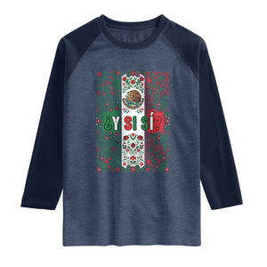 Y Si Si Mexican Flag Floral Folk Art Raglan Shirt Viva Mexico Pride for Soccer Football Fans TS02 Heather Denim Navy Print Your Wear