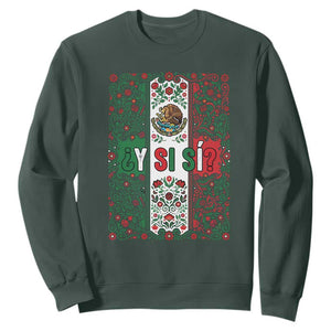 Y Si Si Mexican Flag Floral Folk Art Sweatshirt Viva Mexico Pride for Soccer Football Fans TS02 Dark Forest Green Print Your Wear