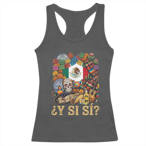 Y Si Si Mexican Flag Fiesta Taco Tequila Sugar Skull Graphic Racerback Tank Top What If Mexico Party Culture Performance TS02 Dark Heather Print Your Wear