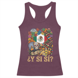 Y Si Si Mexican Flag Fiesta Taco Tequila Sugar Skull Graphic Racerback Tank Top What If Mexico Party Culture Performance TS02 Maroon Print Your Wear