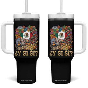 Y Si Si Mexican Flag Fiesta Taco Tequila Sugar Skull Graphic Tumbler With Handle What If Mexico Party Culture Performance TS02 One Size: 40 oz Black Print Your Wear