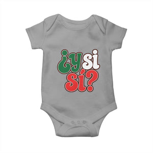 Y Si Si Mexican Flag Colors Typography Baby Onesie What If Mexico Slang Spanish TS02 Sport Gray Print Your Wear