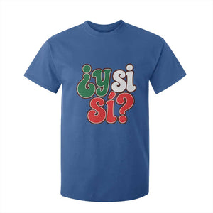 Y Si Si Mexican Flag Colors Typography T Shirt For Kid What If Mexico Slang Spanish TS02 Royal Blue Print Your Wear
