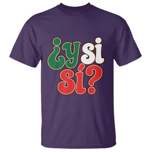 Y Si Si Mexican Flag Colors Typography T Shirt What If Mexico Slang Spanish TS02 Purple Print Your Wear