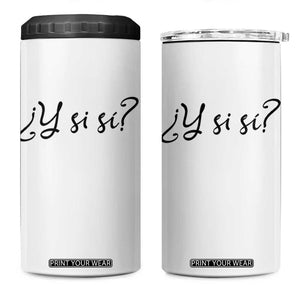 Y Si Si Minimalist Typography 4 in 1 Can Cooler Tumbler What If Mexico Slang Spanish TS02 One Size: 16 oz White Print Your Wear