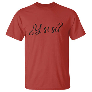 Y Si Si Minimalist Typography T Shirt What If Mexico Slang Spanish TS02 Red Print Your Wear