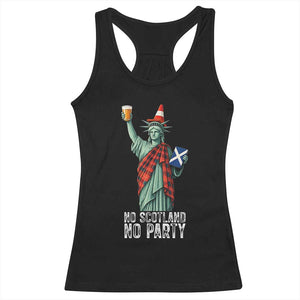 No Scotland No Party Funny Statue of Liberty Celebration Racerback Tank Top Saltire Flag Glasgow Cone Scottish Football Fans TS02 Black Print Your Wear