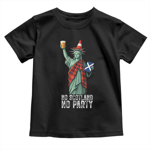 No Scotland No Party Funny Statue of Liberty Celebration Toddler T Shirt Saltire Flag Glasgow Cone Scottish Football Fans TS02 Black Print Your Wear