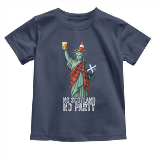 No Scotland No Party Funny Statue of Liberty Celebration Toddler T Shirt Saltire Flag Glasgow Cone Scottish Football Fans TS02 Navy Print Your Wear