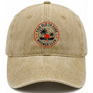 Too Old To Care Funny Retired Boomer Club Washed Cotton Baseball Cap Beach Sunset Tropical Coastal Vacation Retirement Gag Gift TS02 Print Your Wear