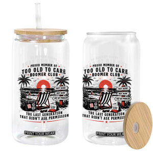 Proud Member Of Too Old To Care Boomer Club Retired Glass Can Funny Retirement The Last Generation Beach Sunset Vacation TS02 Print Your Wear