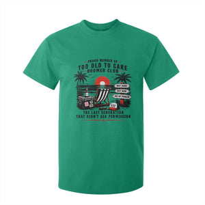 Proud Member Of Too Old To Care Boomer Club Retired T Shirt For Kid Funny Retirement The Last Generation Beach Sunset Vacation TS02 Irish Green Print Your Wear