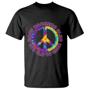 Baby Boomers Club Too Old To Care Retro Tie Dye Effect Printing T Shirt Peace Sign Groovy 60s Hippie Humor Graphic TS02 Black Print Your Wear