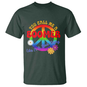 Retro Groovy Hippie Baby Boomer Generation T Shirt Funny You Call Me A Boomer Like It's A Bad Thing Peace Sign Flower