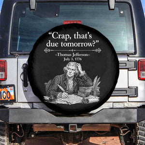 Crap Thats Due Tomorrow Thomas Jefferson Graphic Spare Tire Cover Funny Procrastination of Declaration of Indepence Historical Meme TS02 No hole Black Print Your Wear