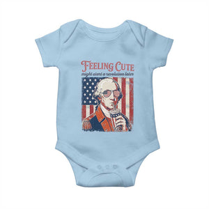Funny George Washington Revolutionary Patriotic Baby Onesie Feeling Cute Might Start A Revolution Later TS02 Light Blue Print Your Wear