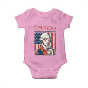 Funny George Washington Revolutionary Patriotic Baby Onesie Feeling Cute Might Start A Revolution Later TS02 Light Pink Print Your Wear