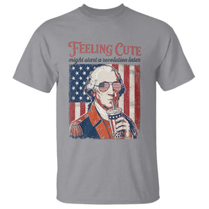 Funny George Washington Revolutionary Patriotic T Shirt Feeling Cute Might Start A Revolution Later TS02 Sport Gray Print Your Wear