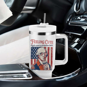 Funny George Washington Revolutionary Patriotic Tumbler With Handle Feeling Cute Might Start A Revolution Later TS02 Print Your Wear