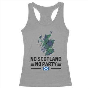 No Scotland No Party Tartan Plaid and Map Racerback Tank Top Vintage Scottish Football Supporter Sports Fans Spirit TS02 Sport Gray Print Your Wear