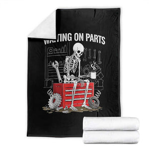 Waiting On Parts Skeleton Mechanic Throw Blanket Funny Sarcastic Auto Garage Repair Tech