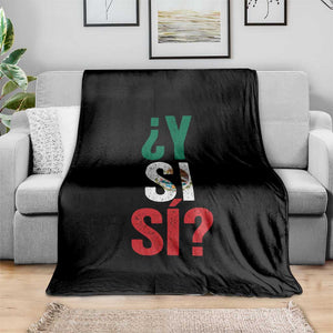 Y Si Si Vintage Mexican Flag Throw Blanket What If Spanish Slang Mexico Soccer Football Fans TS02 Print Your Wear