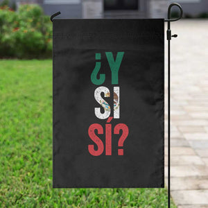 Y Si Si Vintage Mexican Flag Garden Flag What If Spanish Slang Mexico Soccer Football Fans TS02 Print Your Wear